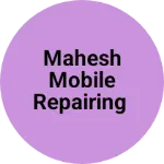 Business logo of Mahesh mobile repairing