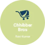 Business logo of Chhibber bros
