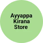 Business logo of Ayyappa Kirana Store
