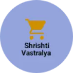 Business logo of Shrishti Vastralya