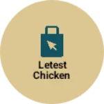 Business logo of Letest chicken
