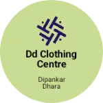 Business logo of DD clothing centre