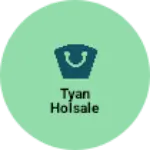 Business logo of Tyan holsale
