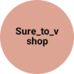Business logo of Sure_to_vshop
