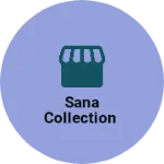 Business logo of Sana Collection