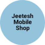 Business logo of Jeetesh mobile shop