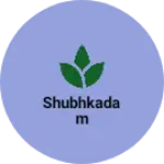Business logo of Shubhkadam