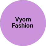 Business logo of Vyom fashion