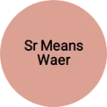 Business logo of Sr means waer