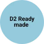 Business logo of D2 Readymade