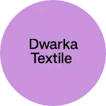 Business logo of Dwarka textile