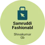 Business logo of Samruddi Fashionables
