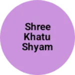 Business logo of Shree khatu shyam Enterprise
