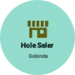 Business logo of Hole seler