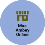 Business logo of Maa ambey online service