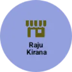 Business logo of Raju kirana