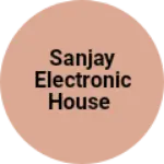 Business logo of SANJAY electronic house