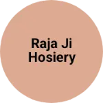 Business logo of Raja ji hosiery