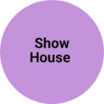 Business logo of Show house