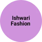 Business logo of Ishwari Fashion