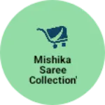 Business logo of Mishika Saree Collection's