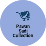 Business logo of Pawan Sadi collection