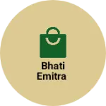 Business logo of Bhati Emitra