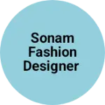 Business logo of Sonam fashion designer