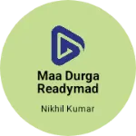 Business logo of Maa durga readymade