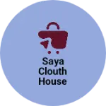 Business logo of Saya clouth house