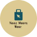Business logo of Naaz means wear