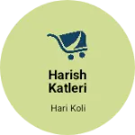 Business logo of Harish katleri