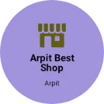 Business logo of Arpit best shop