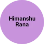 Business logo of Himanshu Rana