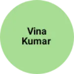 Business logo of Vina Kumar