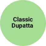 Business logo of Classic Dupatta