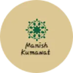 Business logo of manish kumawat
