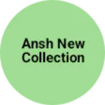 Business logo of Ansh new collection