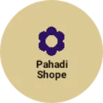 Business logo of Pahadi shope