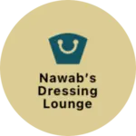 Business logo of Nawab’s dressing Lounge