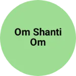 Business logo of Om Shanti om