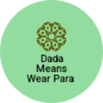 Business logo of Dada means wear para
