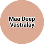 Business logo of Maa deep vastralay