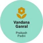 Business logo of Vandana Ganral store