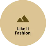 Business logo of Like it fashion