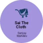 Business logo of Sai the cloth