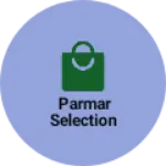 Business logo of Parmar selection