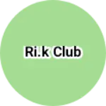 Business logo of Ri.K club