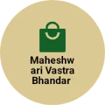 Business logo of Maheshwari vastra bhandar