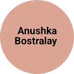 Business logo of Anushka bostralay